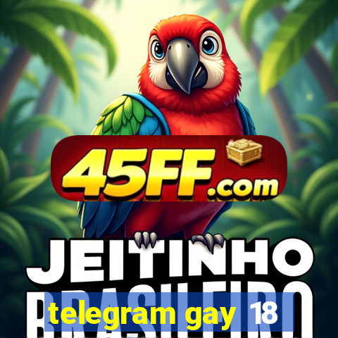 telegram gay 18